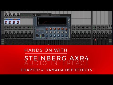 Hands On With Steinberg AXR4 - Chapter 4: Yamaha DSP Effects