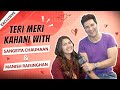 Teri Meri Kahani Ft. Manish Raisinghan & Sangeita Chauhaan| Reveals Their First Meet, Love secrets.