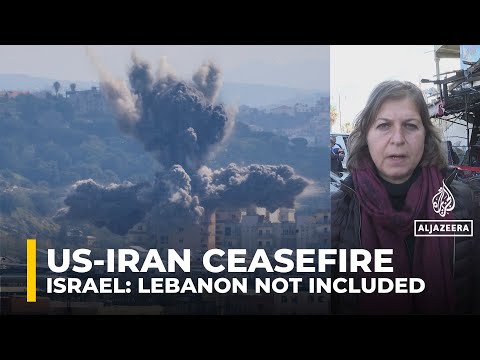 US-Iran ceasefire: Israeli PM says Lebanon not included in truce