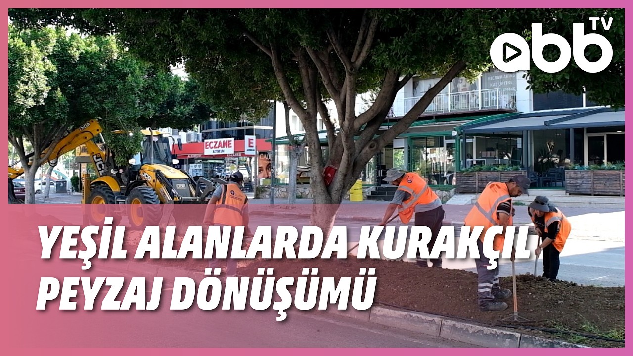 YEŞİL ALANLARDA KURAKÇIL PEYZAJ DÖNÜŞÜMÜ