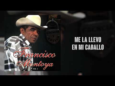 Me La Llevo En Mi Caballo - Francisco Montoya | Música Llanera