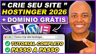 HOSTINGER 2026: Tutorial Obrigatório P/ CRIAR SITE + DOMÍNIO GRÁTIS + HOSPEDAGEM + WORDPRESS