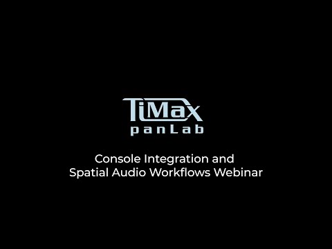TiMax panLab - Console Integration and Spatial Audio Workflows Webinar