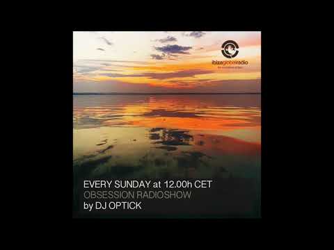 Dj Optick - Obsession - Ibiza Global Radio - 18.08.2019