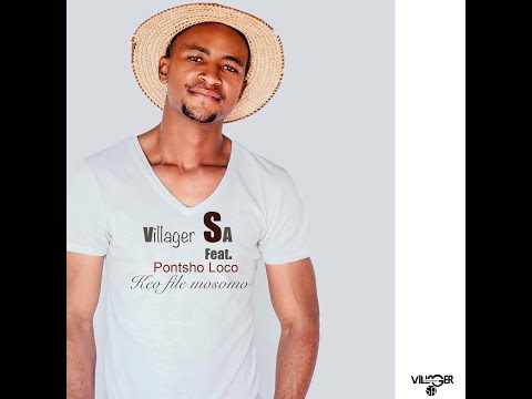 Villager SA feat  Pontsho Loco -  Keo file mosomo