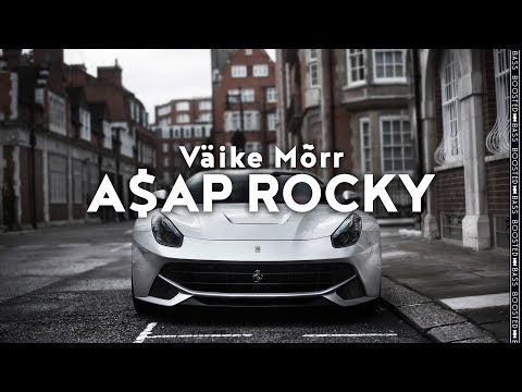 Väike Mõrr - A$AP Rocky［Bass Boosted］