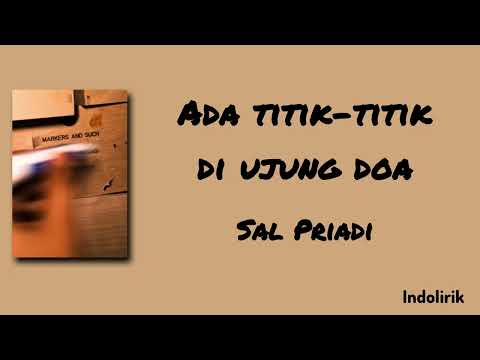 Ada titik-titik di ujung doa - Sal Priadi | Lirik Lagu