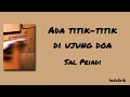Ada titik-titik di ujung doa - Sal Priadi | Lirik Lagu