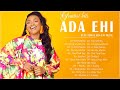 Most Famous Ada Ehi Gospel Music Playlist || Best Ada Ehi Gospel Songs Collection 2022