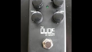 Rockett Pedals The DUDE Overdrive Demo Video By Shawn Tubbs