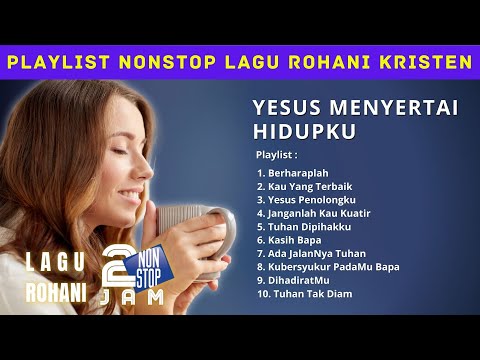 Lagu dan Saat Teduh 2 Jam Nonstop - Aku Akan Bersyukur PadaMu Tuhan