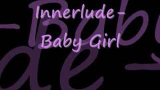 Innerlude- Baby Girl