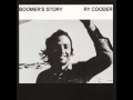 Ry Cooder - Boomer's Story