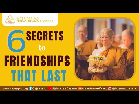 6 Secrets to Friendships That Last | Friday Dhamma | 25 Aug 2023