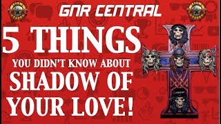 Guns N' Roses  5 Things You Didn't Know About Shadow of Your Love! Appetite For Destruction Reissue