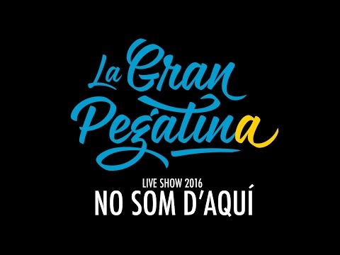 29. La Gran Pegatina - No som d'aquí (Live 2016)