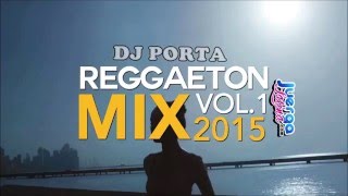 MIX REGGAETON VOL1 2015 DJ PORTA
