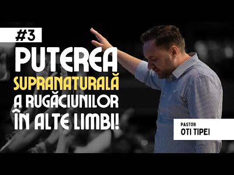 Puterea rugăciunilor în alte limbi! #3 | pastor Oti Tipei