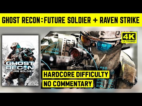GHOST RECON: FUTURE SOLDIER + RAVEN STRIKE - COMPLETE GAME - HARDCORE - NO COMMENTARY LONGPLAY - 4K