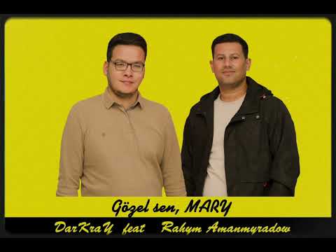 DarKraY x Rahym Amanmyradow - Gozel sen, Mary