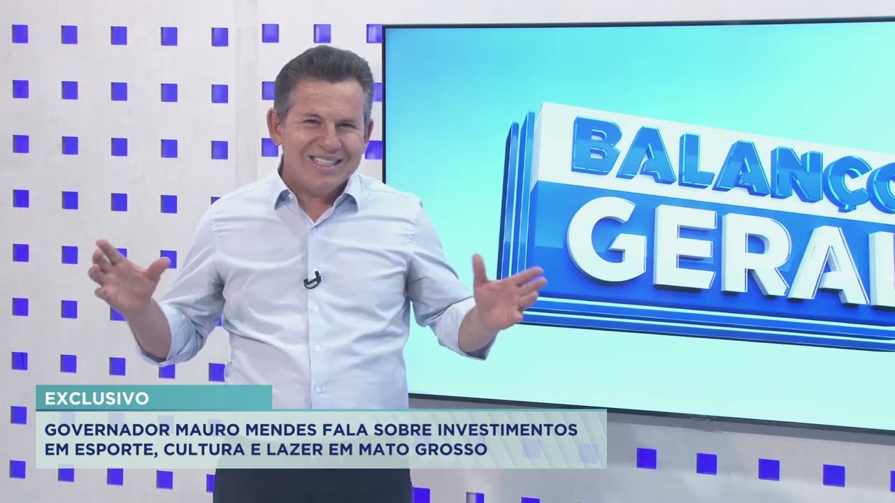 GOVERNADOR MAURO MENDES FALA SOBRE INVESTIMENTOS EM ESPORTES, CULTURA E LAZER EM MATO GROSSO