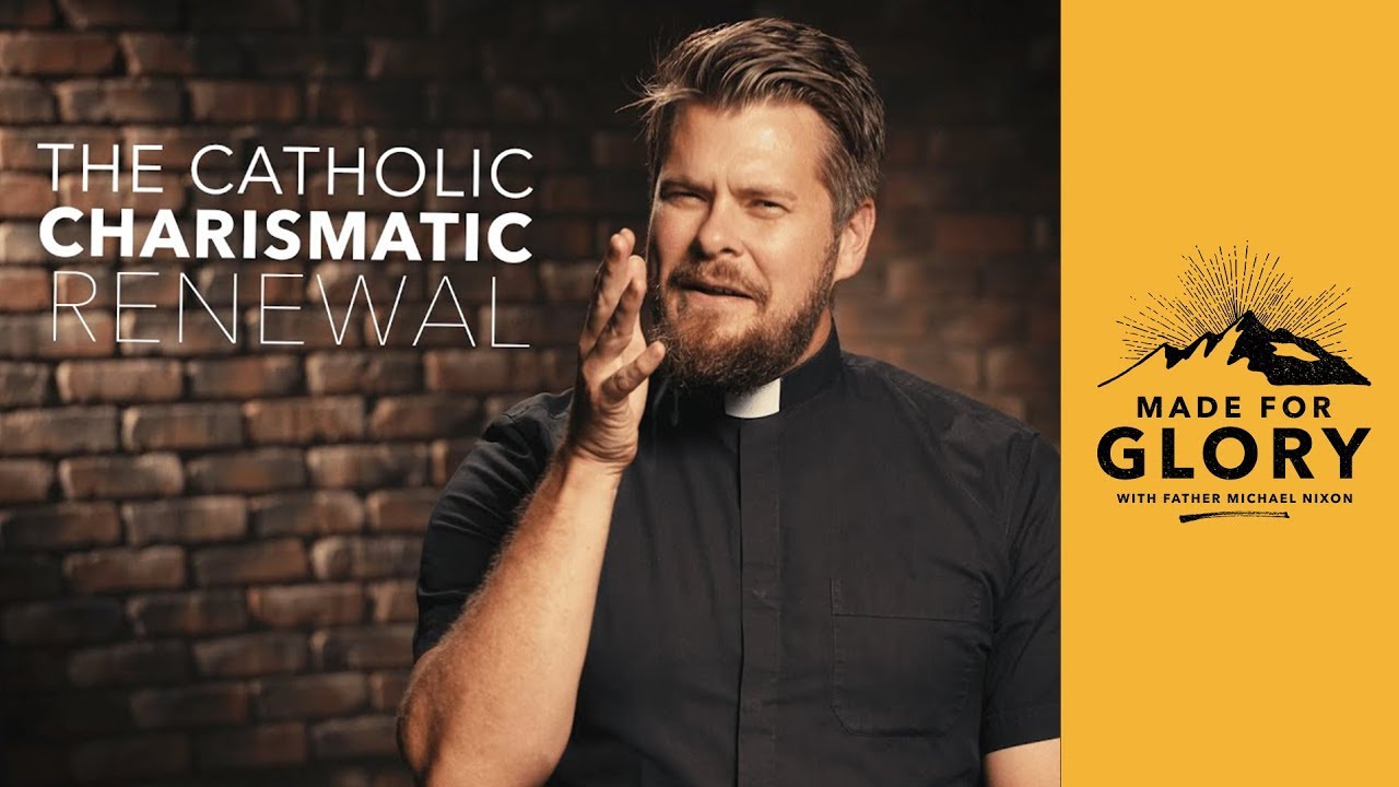 Made For Glory // The Catholic Charismatic Renewal