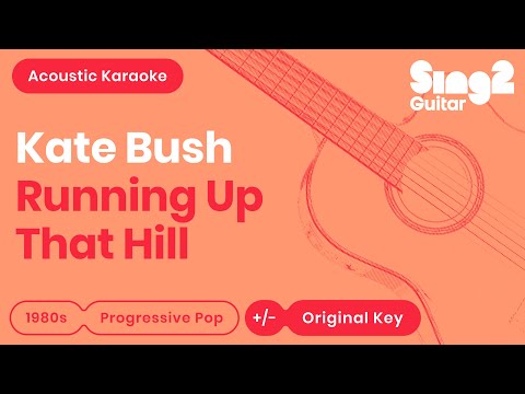 Kate Bush - Running Up That Hill (Acoustic Karaoke)