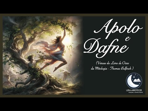 APOLO e DAFNE (Versão do Livro de Ouro da Mitologia - Thomas Bulfinch)