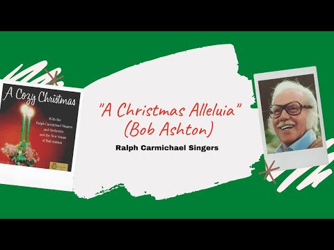 "A Christmas Alleluia" (Bob Ashton) - Ralph Carmichael Singers