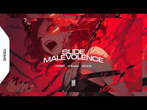 SLIDE MALEVOLENCE - FR3ST, princce, DJ IC3 (SPEED)