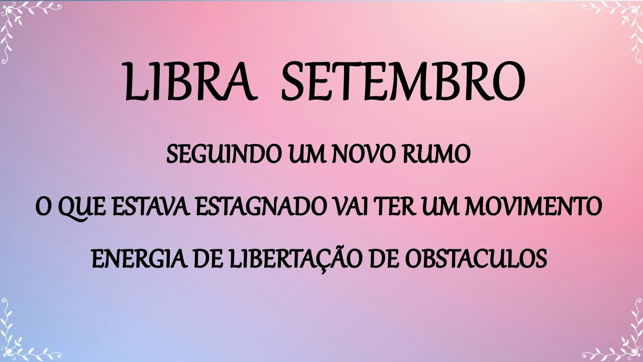LIBRA SETEMBRO💫   DESEJO ATENDIDO, UMA LIBERTAÇÃO E UMA JUSTIÇA