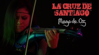La Cruz de Santiago  (MAGO DE OZ) 💿 en Violín eléctrico - Martha Psyko
