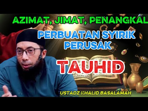 JIMAT & PENANGKAL, PERUSAK TAUHID TANPA DISADARI!