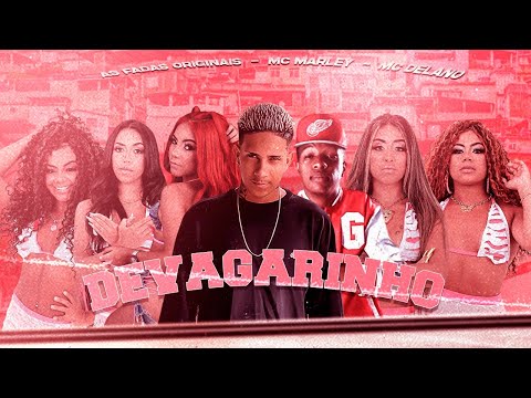 MC MARLEY, AS FADAS E MC DELANO - DEVAGARINHO - REMIX BREGA FUNK
