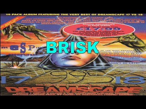 BRISK @ DREAMSCAPE 17 VS 18 - THE FIRST NEW YEARS DOUBLE PART ONE 11/03/95