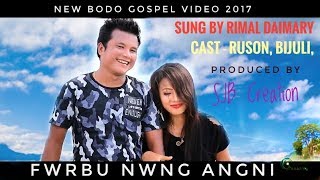 Pwrbu Nwng Angni ( A New Latest Official Bodo Gosp