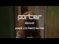 Bipolar (Letra) // Porter