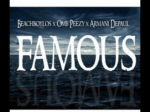 OMB Peezy, Armani Depaul & BeachBoyLos - Famous (AUDIO)