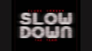 Clyde Carson Slow Down Remix Ft Gucci Mane,E-40,Game,Dom Kennedy