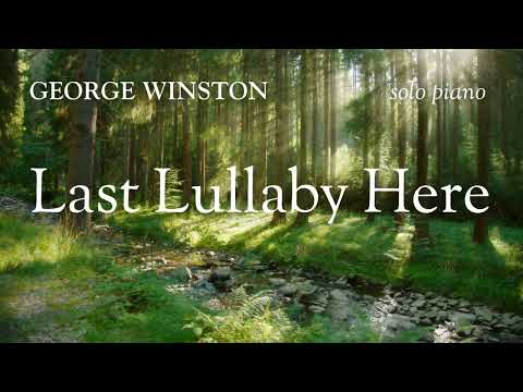 George Winston - Last Lullaby Here (Music Video)