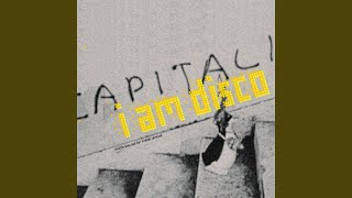 I Am Disco (Discontent Mix By Rhythm King And Her Friends)