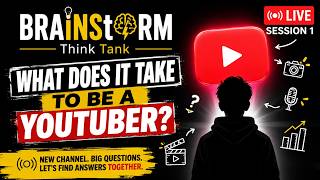 What Does It Take to YouTube? | BRAiNStORMing Sessions #1