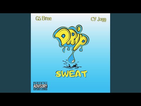 Drip Sweat (feat. CY Jayy)
