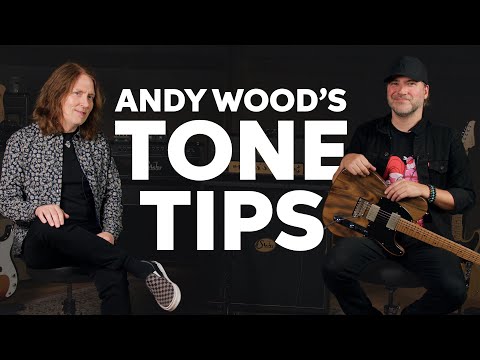 Andy Wood on Guitar, Tone Crafting, and Personalizing Your Sound