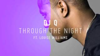 DJ Q - Through the Night (feat. Louise Williams)
