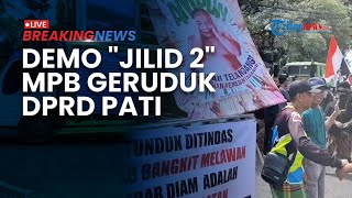 BREAKING NEWS: MPB Geruduk DPRD Pati soal Pansus Hak Angket Bupati Sudewo, Layangkan 13 Tuntutan