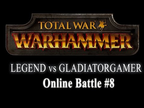 LEGEND VS GLADIATORGAMER - Total War Warhammer Online Battle #8