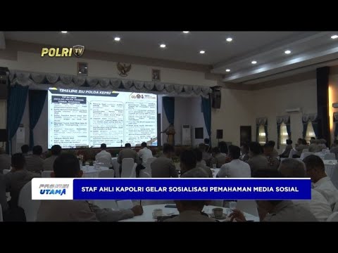 SAHLISOSBUD KAPOLRI GELAR SOSIALISASI PEMAHAMAN PENGGUNAAN MEDIA SOSIAL