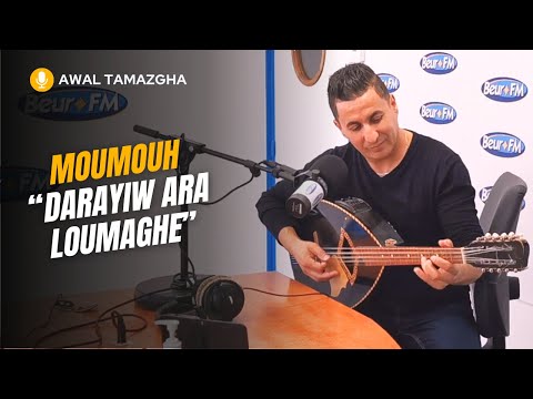  [Awal Tamazgha] Moumouh - Darayiw ara loumaghe (live acoustique) 
