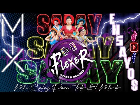 MIX SALAY PARA ENSAYOS Dj FLEXER 🇵🇪(SALAY PARA TODO EL MUNDO🇧🇴🇵🇪🇦🇷🇧🇷🇨🇱🇪🇨🇪🇸🇺🇸🇬🇧)